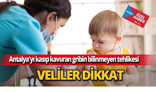 Dikkat! Antalya'yı kasıp kavuran gribin bilinmeyen tehlikesi!