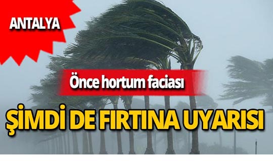Dikkat! Meteoroloji Antalya'nın batı ilçeleri için uyardı!