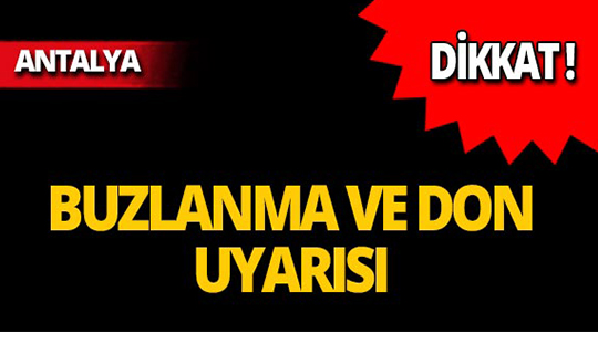 Dikkat! Meteoroloji'den buzlanma ve don uyarısı