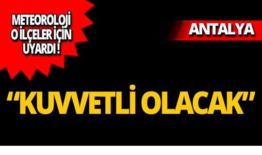 Dikkat! Meteoroloji'den çok önemli uyarı!