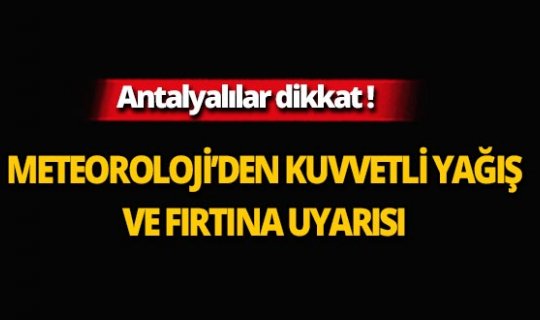 Dikkat! Meteoroloji'den kuvvetli yağış ve fırtına uyarısı!