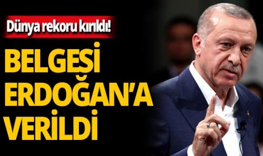 Dünya rekoru belgesi Cumhurbaşkanı Erdoğan'a verildi