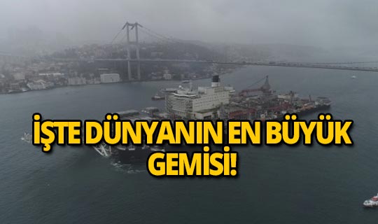 Dünyanın en büyük gemisi İstanbul Boğazı'ndan böyle geçti