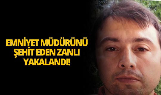 Emniyet Müdürü Altuğ Verdi'yi şehit eden zanlı tutuklandı
