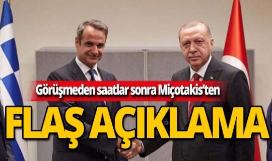 Miçotakis'ten Erdoğan ile görüşme sonrası flaş açıklama