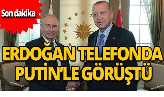 Erdoğan ve Putin telefonda askeri harekatı görüştü