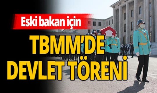 Eski Bakan Zeki Ergezen için TBMM'de tören