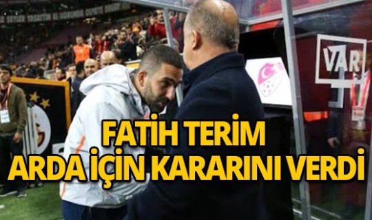Fatih Terim, Arda Turan için kararını verdi