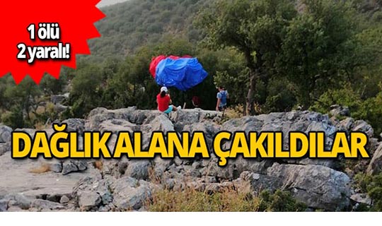 Feci paraşüt kazası! 1 ölü 2 yaralı