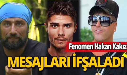 Fenomen Hakan Kakız Survivor Yasin ve Barış'ın kendisine attığı mesajları ifşaladı