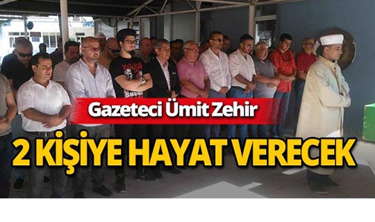 Gazeteci Ümit Zehir 2 kişiye can olacak