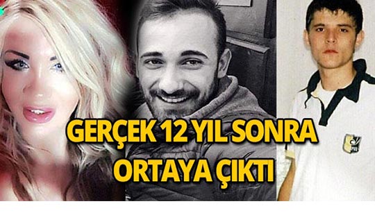 Gerçek 12 yıl sonra ortaya çıktı