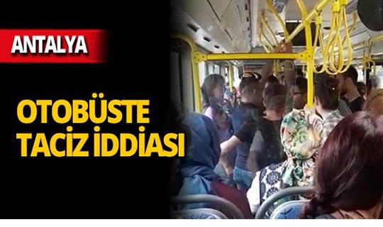 Halk otobüsünde taciz iddiası ortalığı karıştırdı!