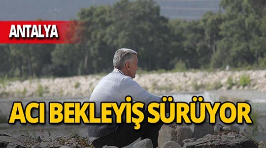 Hortum felaketinde kaybolmuştu, acı bekleyiş sürüyor!