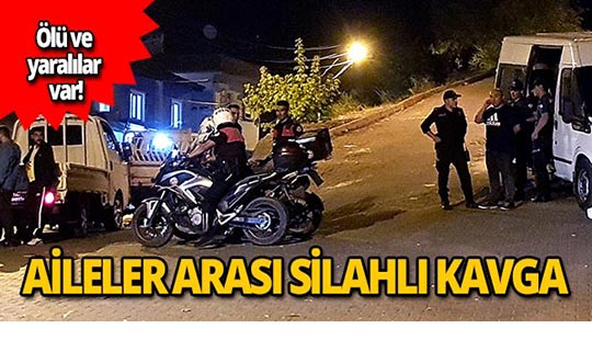 Kavgada silahlar çekildi! Ölü ve yaralılar var