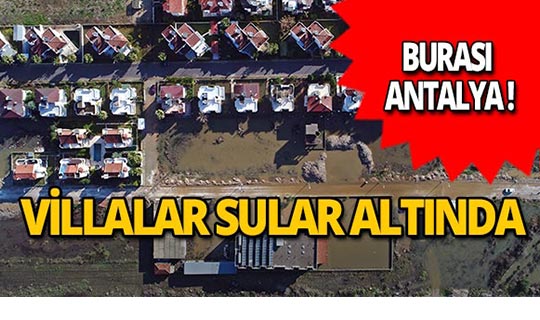 İki gün aralıksız yağdı, villalar sular altında kaldı!