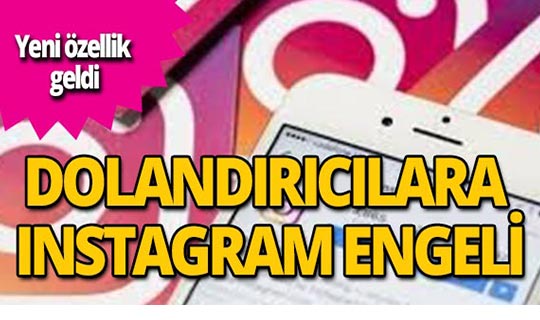 Instagram’dan dolandırıcılara engel