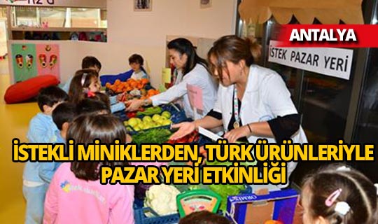 İSTEK’li miniklerin 'Tutum, Yatırım ve Türk Malları Haftası Etkinliği'
