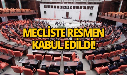 Kanun teklifi mecliste kabul edildi!