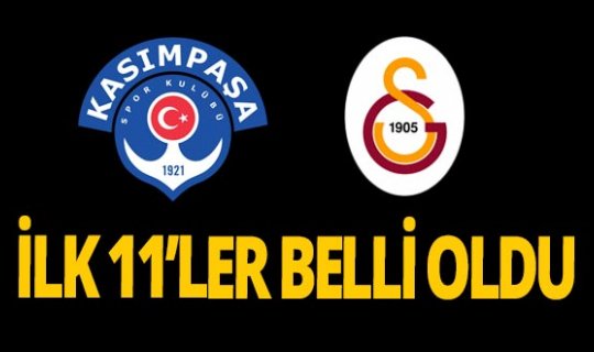 Kasımpaşa - Galatasaray maçında 11'ler belli oldu