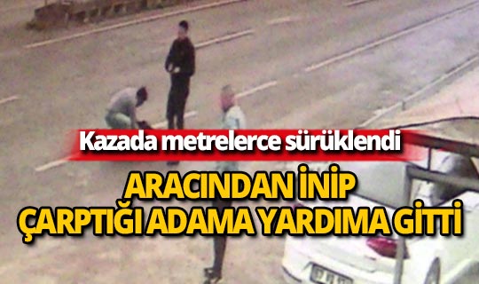 Kazada yaralanan adam çarptığı adama yardıma koştu