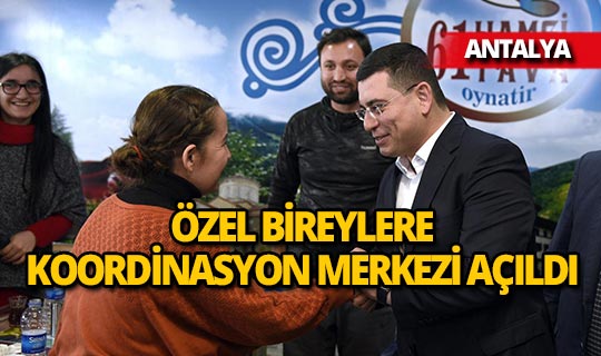 Kepez’de özel bireyler için koordinasyon merkezi açıldı