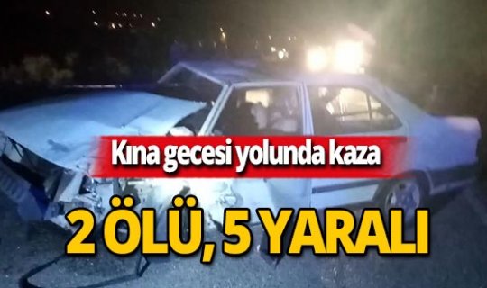 Kına gecesi yolunda feci kaza: 2 ölü, 5 yaralı!