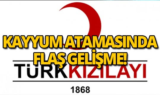 Kızılay'a kayyum atanması kararında flaş gelişme!