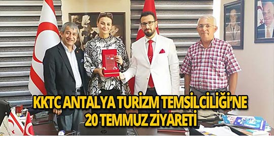 KKTC Antalya Turizm Temsilciliği'ne 20 Temmuz ziyareti