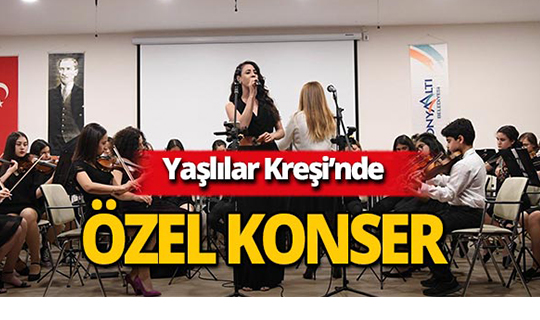 Konyaaltı Belediyesi'nden Yaşlılar Kreşinde ‘Keman Orkestrası’