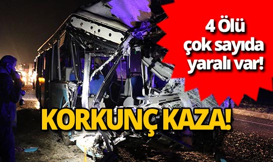 Korkunç kaza da, 4 ölü 5 kişi ağır yaralı!