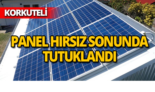Korkuteli'nde enerji panellerini çalan hırsız tutuklandı