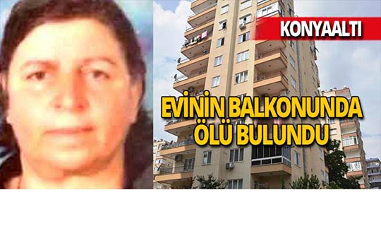 Antalya'da tek başına yaşayan kadın ölü bulundu