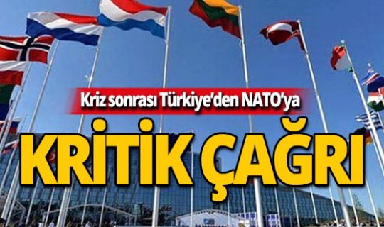 Kriz sonrası Türkiye'den NATO'ya kritik çağrı