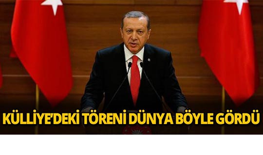 Külliye'deki töreni dünya böyle gördü