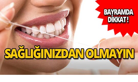Kurban bayramında ağız ve diş sağlığına dikkat!