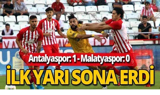 Maçın ilk yarısını Antalyaspor 1-0 önde tamamladı