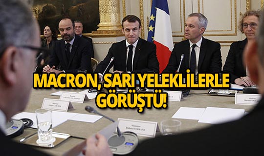 Macron Sarı Yelekliler'le bir araya geldi