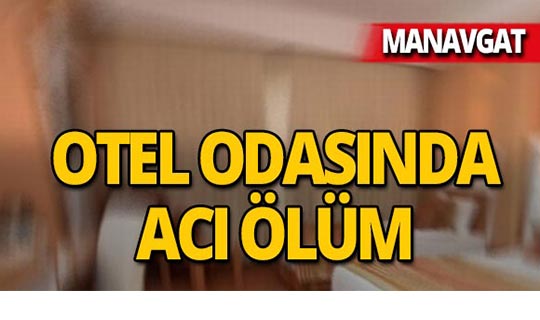 Manavgat'ta 5 yıldızlı otelde esrarengiz ölüm!