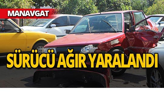 Manavgat'ta bir kaza daha : Sürücü ağır yaralandı