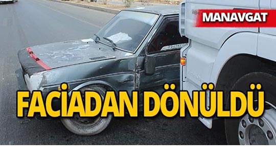 Manavgat'ta feci kaza : Tır otomobile çarptı!