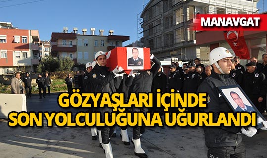Manavgat'ta hayatını kaybeden polis memuru için tören düzenlendi