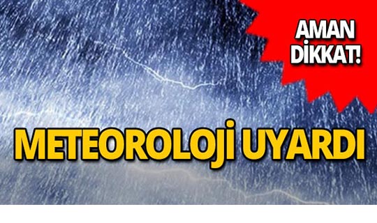 Meteoroloji'den flaş uyarı : Tüm yurdu etkisi altına alacak!