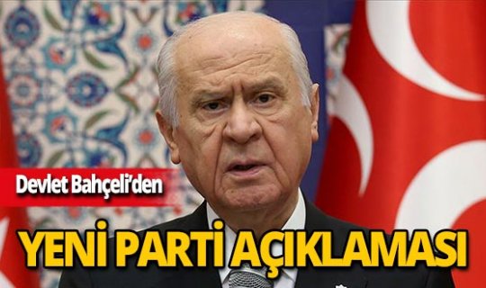 MHP Lideri Bahçeli'den yeni parti açıklaması