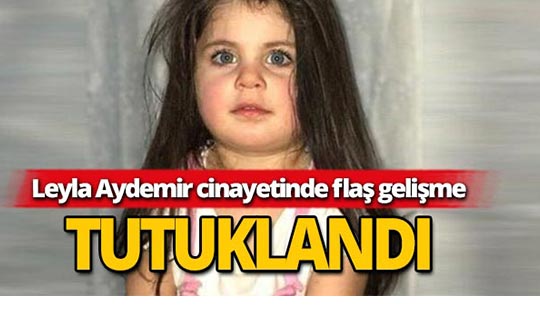 Minik Leyla'nın ölümüyle ilgili flaş gelişme