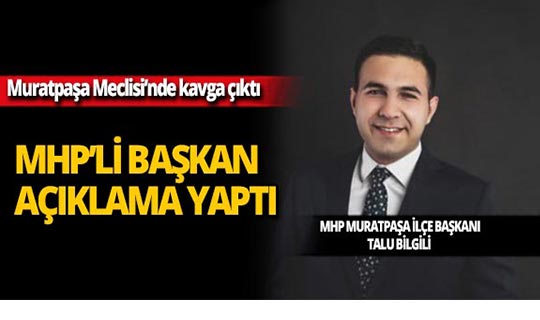 Muratpaşa Meclisi'nde kavga çıktı, MHP'li başkandan açıklama geldi!