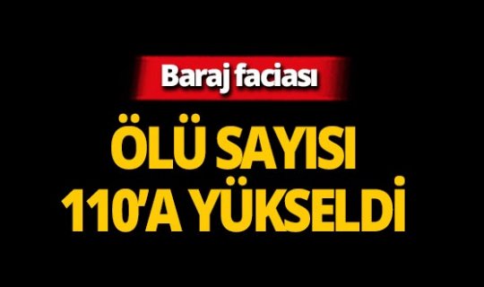 O faciada ölü sayısı 110'a yükseldi!