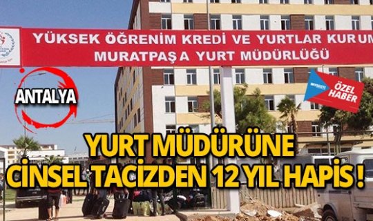 O müdür cinsel tacizden 12 yıl hapis cezası aldı!