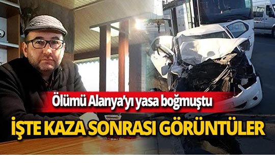 Ölümü Alanya'yı yasa boğmuştu, kaza sonrası görüntüler ortaya çıktı!
