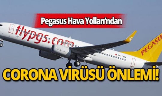 Pegasus'tan Corona virüsü önlemi!